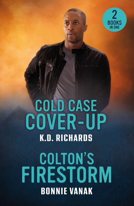 Oben steht "2 BOOKS IN ONE". Darunter Titel: "Cold Case Cover-Up" von K.D. Richards und "Colton’s Firestorm" von Bonnie Vanak; eine Illustration zeigt einen Mann in dunkler Jacke vor orange-blauem Hintergrund.