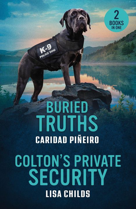"Buried Truths, Caridad Piñeiro; Colton's Private Security, Lisa Childs." Ein großer schwarzer Hund mit K-9-Polizeihundweste.