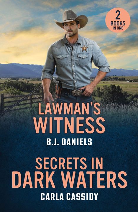 "2 Books in One". "Lawman's Witness" von B.J. Daniels und "Secrets in Dark Waters" von Carla Cassidy. Ein Cowboy steht vor einer Landschaft.