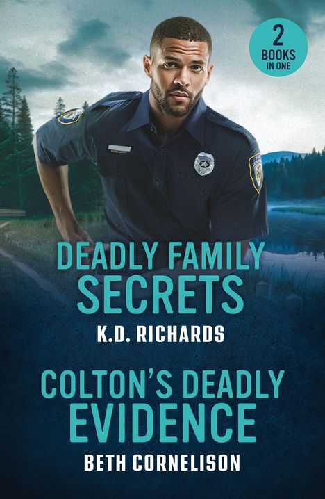 "Deadly Family Secrets", "K.D. Richards", "Colton’s Deadly Evidence", "Beth Cornelison", Polizist vor Wald und See.