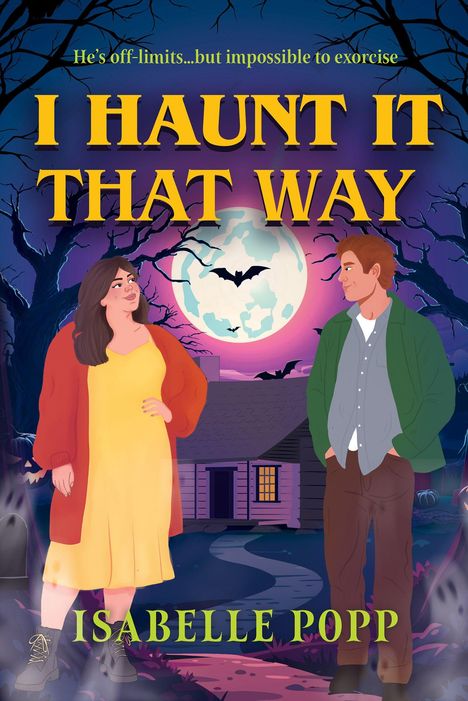 "He’s off-limits...but impossible to exorcise. I HAUNT IT THAT WAY. ISABELLE POPP." Illustration mit zwei Personen vor Vollmond.