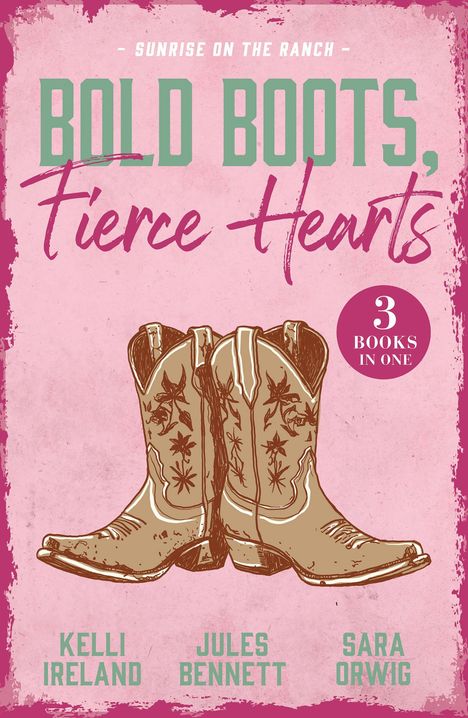 „Sunrise on the Ranch. Bold Boots, Fierce Hearts. 3 Books in One.“ Illustration von Cowboystiefeln.