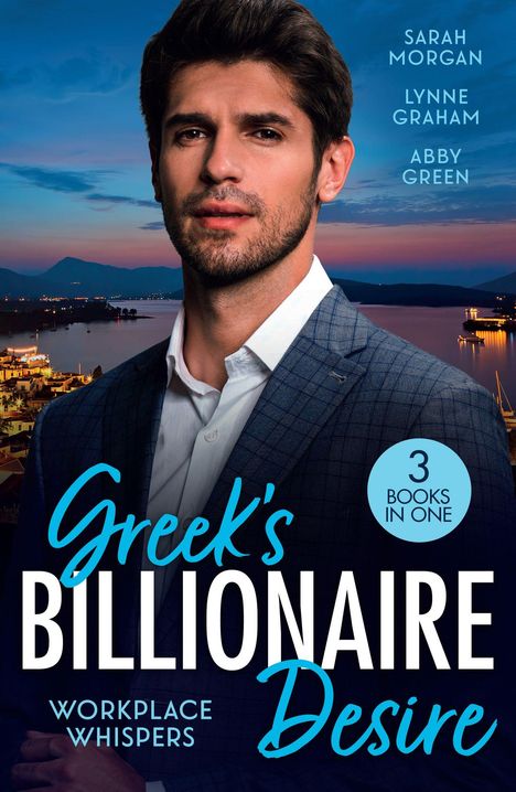 Titel: "Greek's Billionaire Desire". Drei Autoren: Sarah Morgan, Lynne Graham, Abby Green. Mann im Anzug, Meereshintergrund.