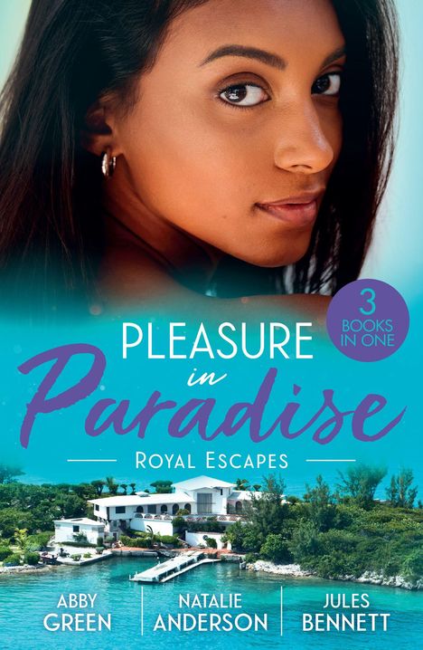 "PLEASURE in Paradise", "3 BOOKS IN ONE". Porträt einer Frau, tropische Villa im Hintergrund. Autoren: Abby Green, Natalie Anderson, Jules Bennett.