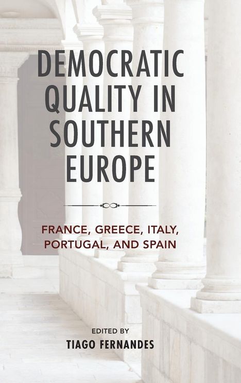 Tiago Fernandes: Democratic Quality in Southern Europe, Buch