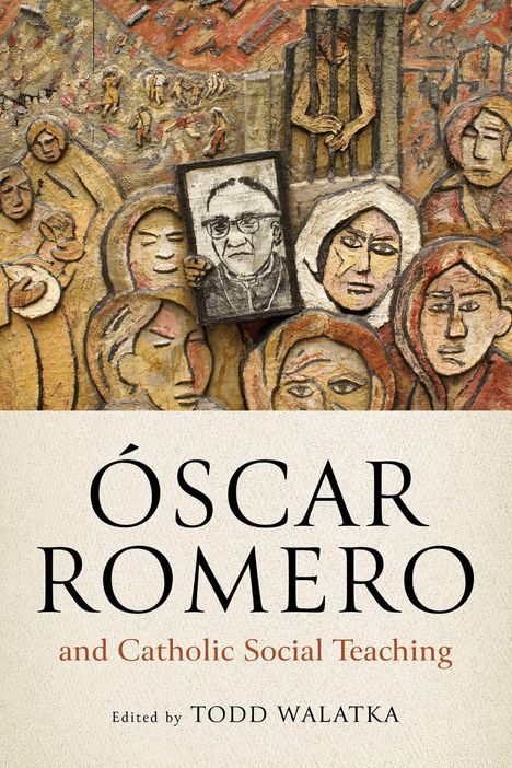 Text: „ÓSCAR ROMERO and Catholic Social Teaching Edited by TODD WALATKA“. 
Reliefartige Darstellung von Gesichtern und einer Person mit einem Bild von Óscar Romero.