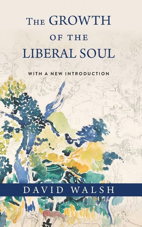 "The Growth of the Liberal Soul" steht oben, "With a New Introduction" darunter. Landschaftsillustration in sanften Farben.