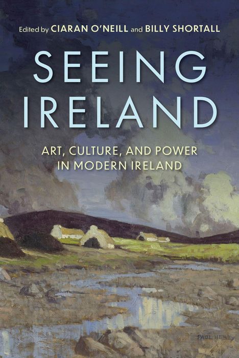 "Seeing Ireland: Art, Culture, and Power in Modern Ireland." Ein Gemälde zeigt eine ländliche irische Landschaft mit Hütten.