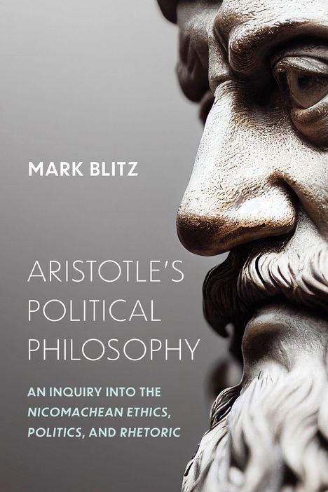 Text: "Mark Blitz, Aristotle's Political Philosophy, An Inquiry into the Nicomachean Ethics, Politics, and Rhetoric." Nahaufnahme einer Statue.