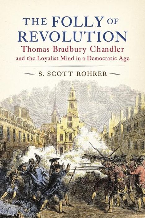 S. Scott Rohrer: The Folly of Revolution, Buch