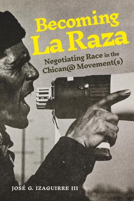 Jose G. Izaguirre III: Becoming La Raza, Buch