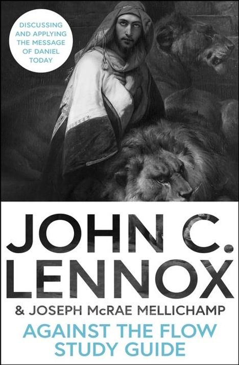 John C Lennox: Against the Flow Study Guide, Buch