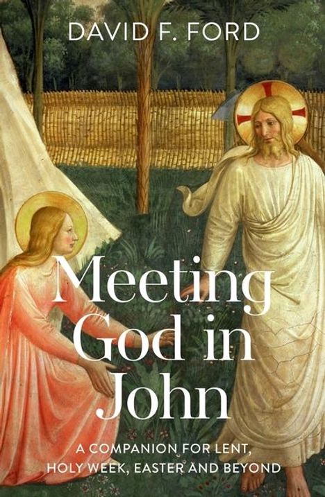David F. Ford: Meeting God in John, Buch