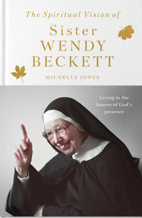 Text: "The Spiritual Vision of Sister Wendy Beckett" von Michelle Jones. Eine lächelnde Nonne in schwarzer Tracht hebt den Finger.