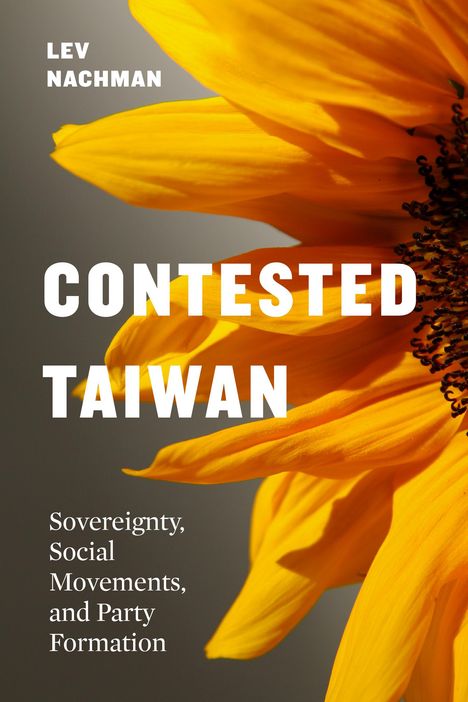 Lev Nachman: Contested Taiwan, Buch