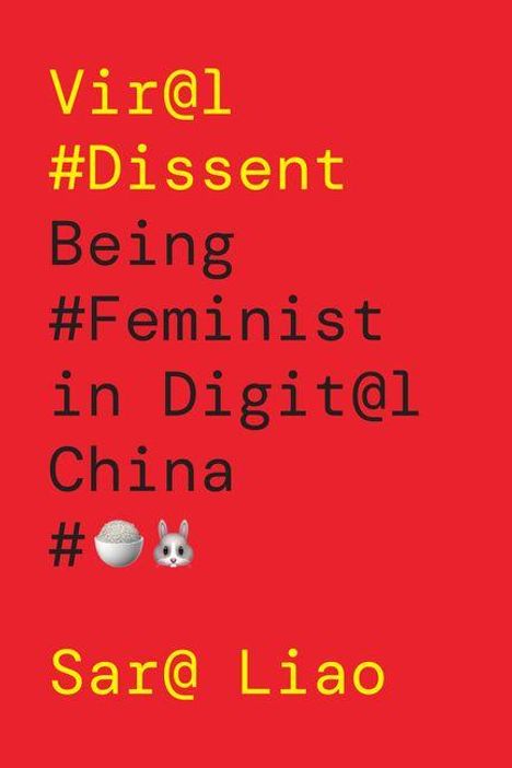 Text: "Vir@l #Dissent Being #Feminist in Digit@l China #🍚🐰 Sar@ Liao." Hintergrund: Rot. Stil: Schlicht, kontrastreich.