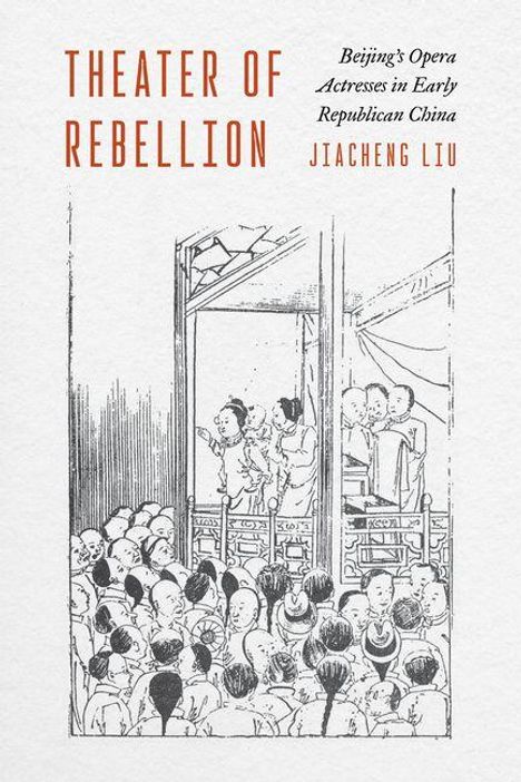 Titel: "THEATER OF REBELLION." Illustration zeigt eine Menschenmenge vor einer Bühne, auf der Schauspieler in traditionellen Gewändern stehen.