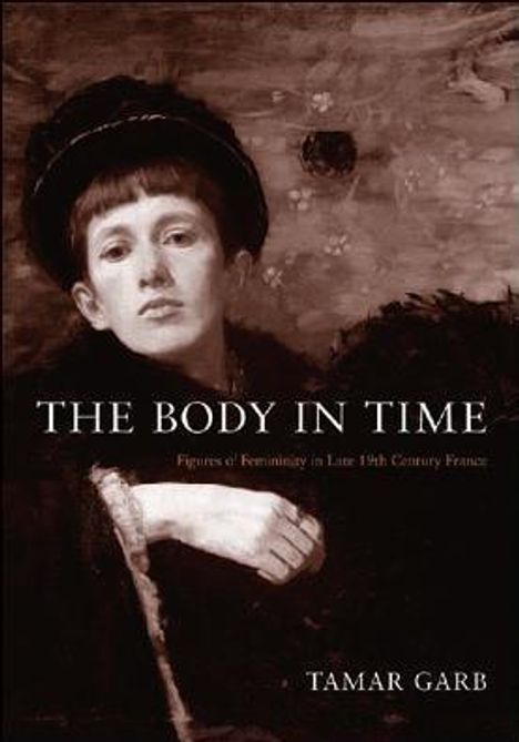 Tamar Garb: The Body in Time, Buch