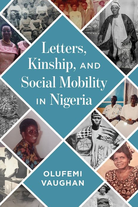 Olufemi Vaughan: Letters, Kinship, and Social Mobility in Nigeria, Buch