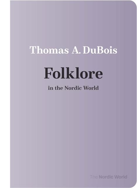 Thomas A DuBois: Folklore in the Nordic World, Buch