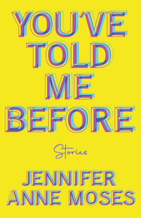 Jennifer Moses: You've Told Me Before, Buch