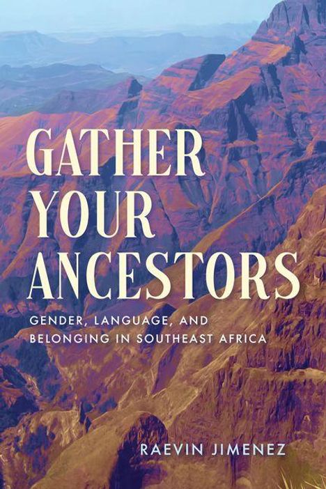 "GATHER YOUR ANCESTORS: Gender, Language, and Belonging in Southeast Africa" von Raevin Jimenez. Hintergrund: Berge in Erdtönen.
