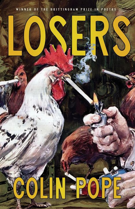 Text: "LOSERS" und "COLIN POPE". Hähne mit Zigaretten, eine Hand hält Feuerzeug. Illustration.