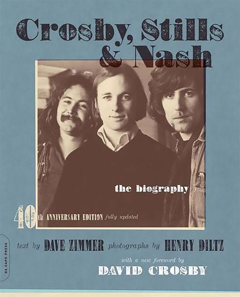 Dave Zimmer: Crosby, Stills &amp; Nash: The Biography, Buch