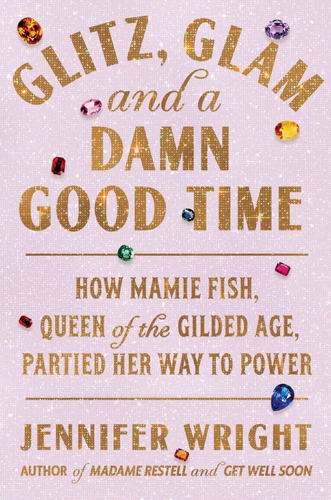 Jennifer Wright: Glitz, Glam, and a Damn Good Time, Buch