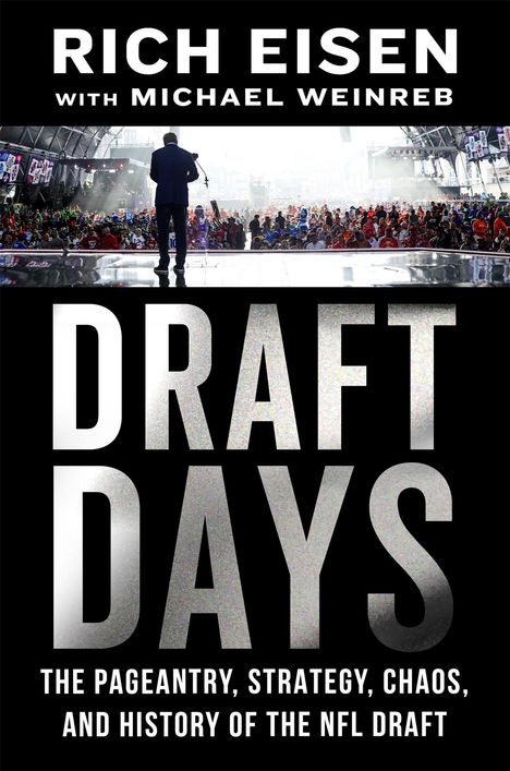 Oben Text: "Rich Eisen with Michael Weinreb". Groß: "Draft Days". Unten: "The pageantry, strategy, chaos, and history of the NFL Draft". Im Hintergrund eine Person auf Bühne vor Publikum.