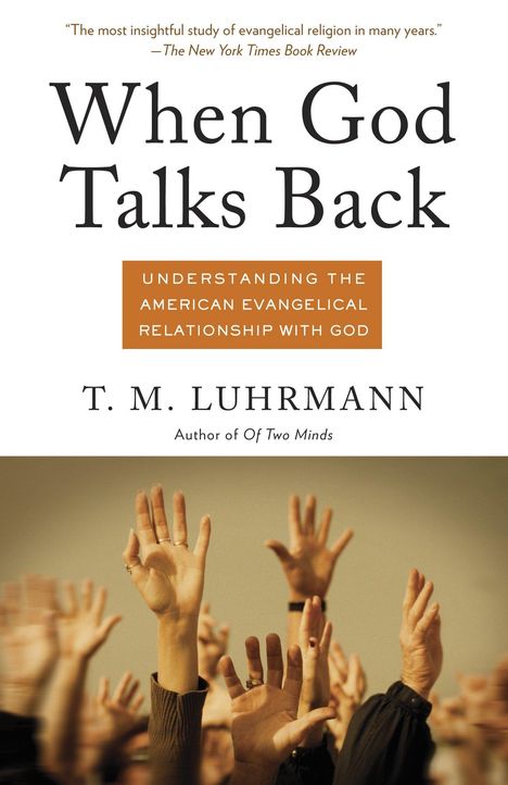 T M Luhrmann: When God Talks Back, Buch