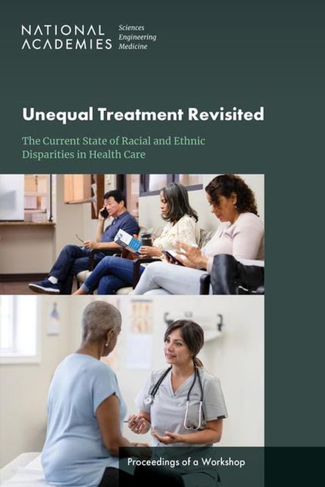 National Academies of Sciences Engineering and Medicine: Unequal Treatment Revisited, Buch