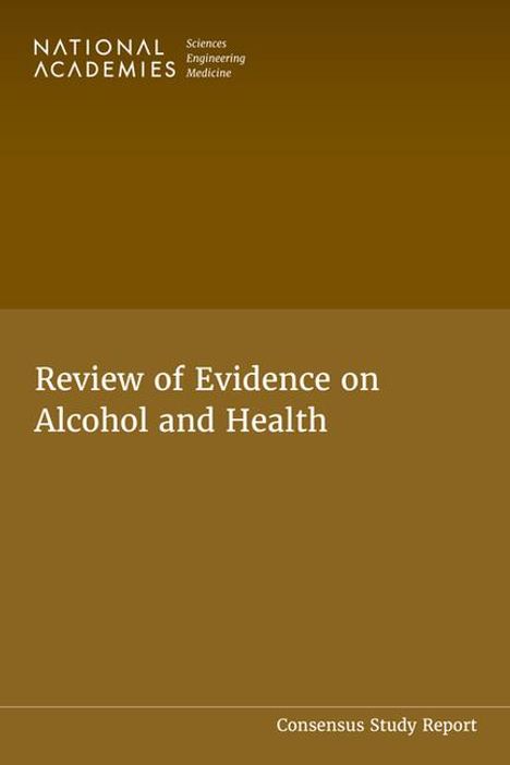 National Academies of Sciences Engineering and Medicine: Review of Evidence on Alcohol and Health, Buch