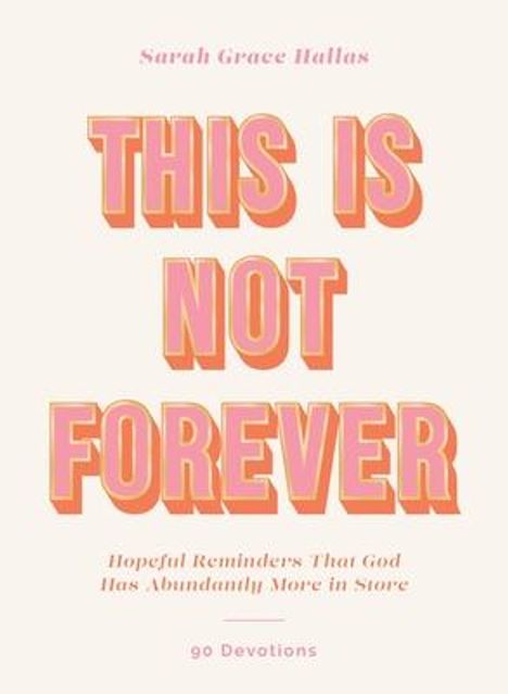 Sarah Grace Hallas: This Is Not Forever, Buch