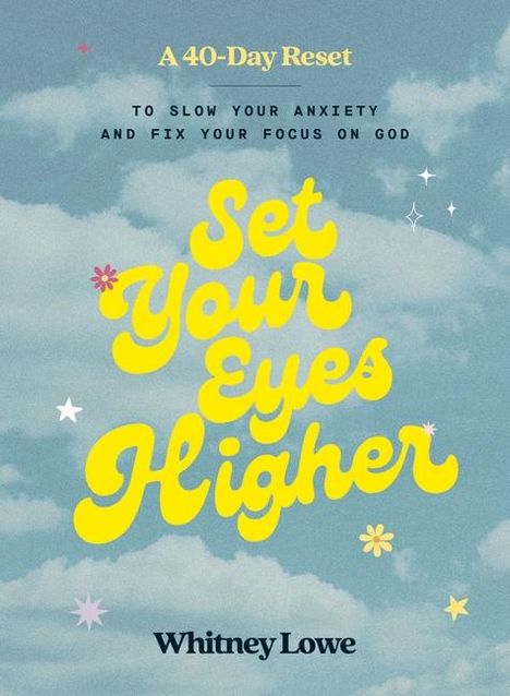 Whitney Lowe: Set Your Eyes Higher, Buch