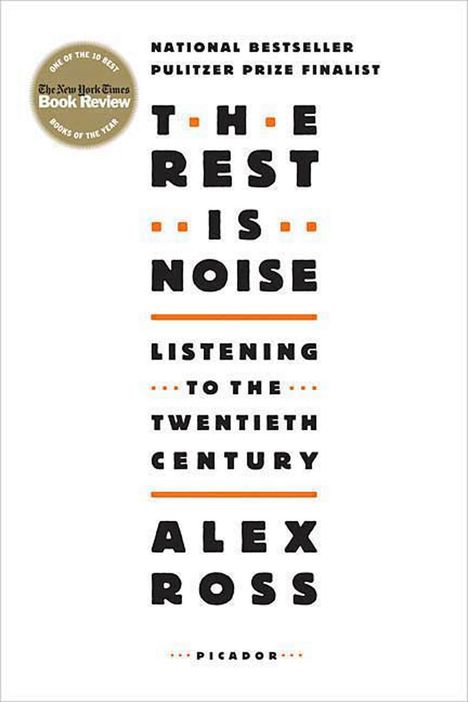 Alex Ross: The Rest Is Noise: Listening to the Twentieth Century, Buch