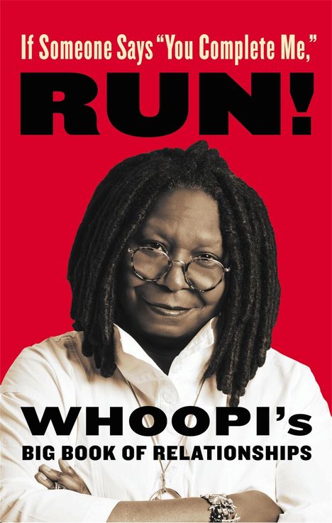 Whoopi Goldberg: If Someone Says You Complete Me, Run!, Buch