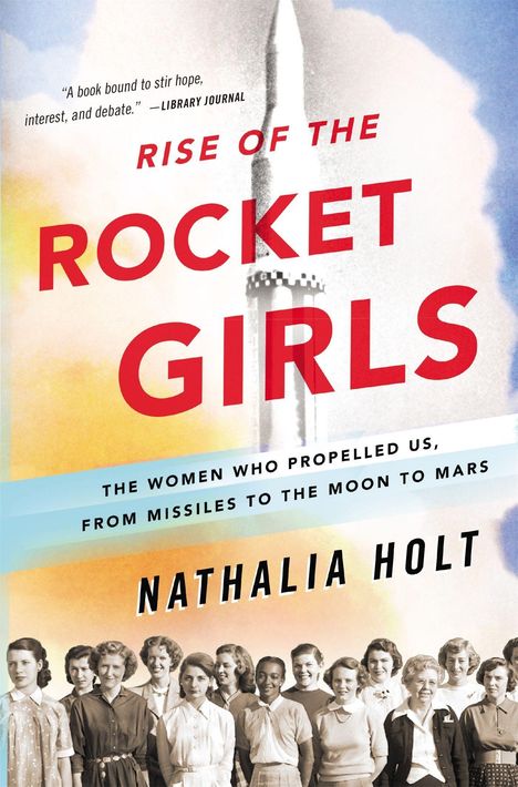 Nathalia Holt: Rise of the Rocket Girls, Buch