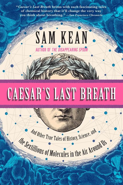 Sam Kean: Caesar's Last Breath, Buch