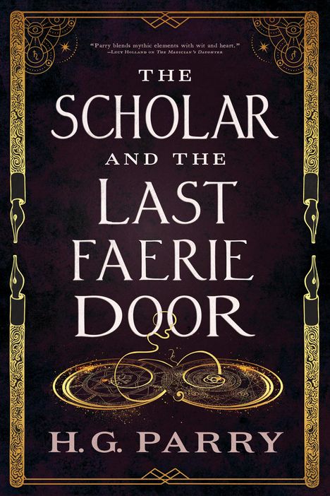 H G Parry: The Scholar and the Last Faerie Door, Buch