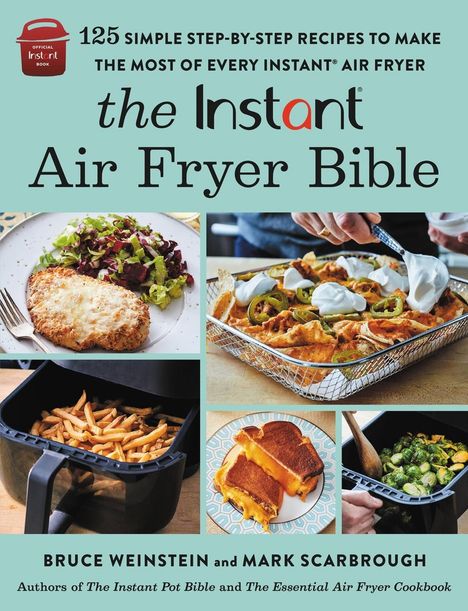 Bruce Weinstein: The Instant(r) Air Fryer Bible, Buch