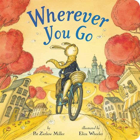 Pat Zietlow Miller: Wherever You Go, Buch