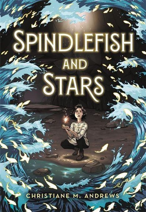 Christiane M. Andrews: Spindlefish &amp; Stars, Buch