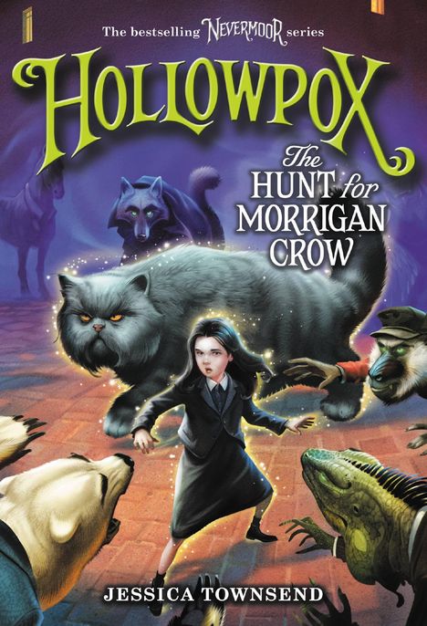 Texte: "Hollowpox: The Hunt for Morrigan Crow". Illustration mit Mädchen, großer Katze, Wolf, Eidechse und seltsamem Tier. Autorin: Jessica Townsend.