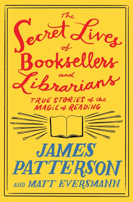 James Patterson: The Secret Lives of Booksellers and Librarians, Buch