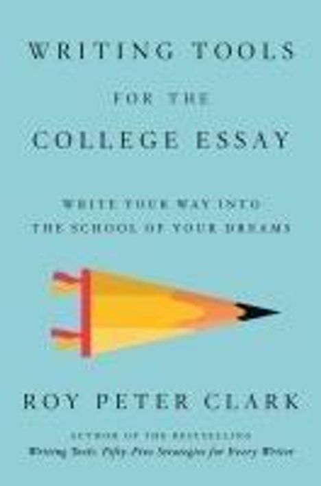 Roy Peter Clark: Writing Tools for the College Essay, Buch