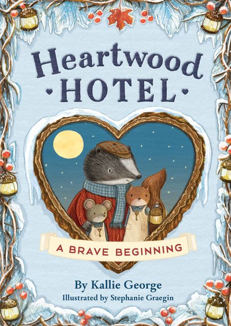 "Heartwood Hotel: A Brave Beginning" von Kallie George. Illustration mit Tieren in Winterkleidung vor Mond und Sternenhimmel.