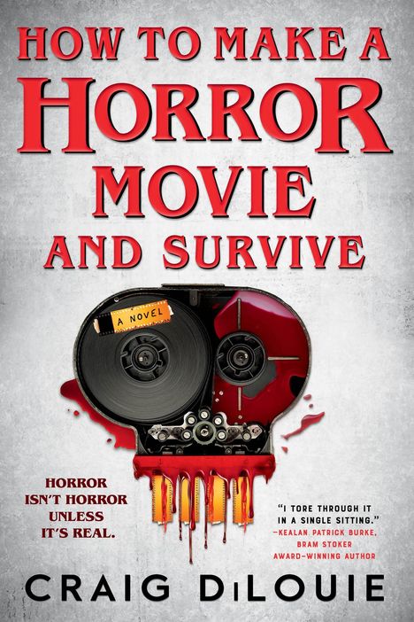 Craig Dilouie: How to Make a Horror Movie and Survive, Buch