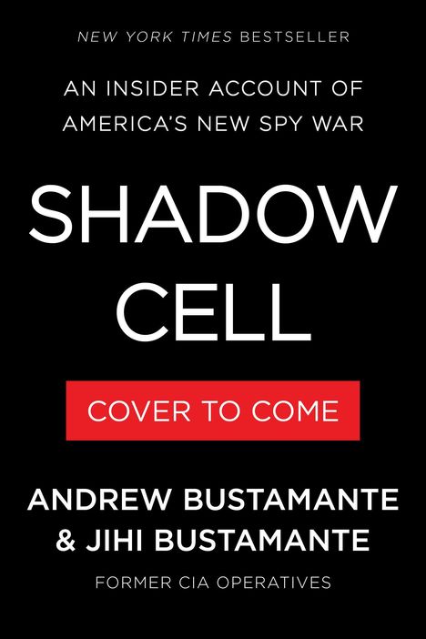 NEW YORK TIMES Bestseller, "SHADOW CELL", Insiderbericht über Amerikas neuen Spionagekrieg, Autoren Andrew und Jihi Bustamante.