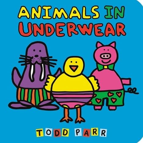 Todd Parr: Animals in Underwear, Buch